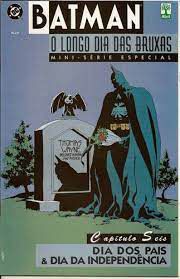 Gibi Batman - o Longo Dia das Bruxas- Capítulo 6 Autor Capítulo 6- Dia dos Pais e Dia da Independência [usado]