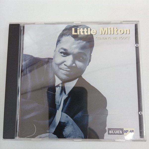 Cd Little Milton - Tending His Roots Interprete Little Milton (1995) [usado]