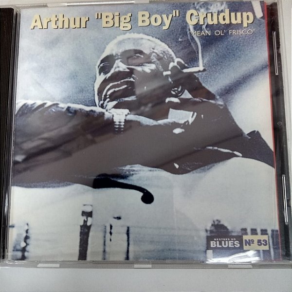 Cd Arthur Big Boy Crudup - Mean Ol´ Frisco/ Mestres do Blues Interprete Arthur Big Boy (1992) [usado]