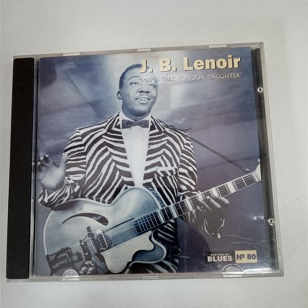 Cd J.b. Lenoir - Mama Talk To Your Daughter Interprete J.b . Lenoir (1996) [usado]