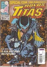 Gibi Novos Titãs Nº107 Autor Ele Está Aqui: o Asa Noturna do Futuro! (1995) [usado]