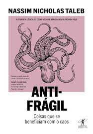 Livro Antifrágil: Coisas que Se Beneficiam com o Caos Autor Taleb, Nassim Nicholas (2020) [usado]