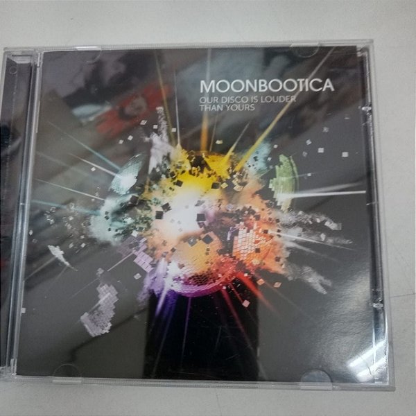 Cd Moonbootica - Our Disco Is Louder Than Yours Interprete Moonbootica (2012) [usado]