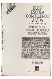 Livro Fazer Escola Conhecendo a Vida Autor Freire, Paulo (1990) [usado]