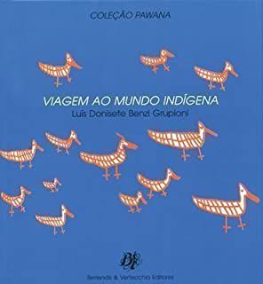 Livro Viagem ao Mundo Indígena ( Coleção Pawana) Autor Grupioni, Luíz Donisete Benzi (1997) [usado]
