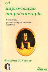 Livro Improvisação em Psicoterapia, a : Guia Prático para Estratégias Clínicas Criativas Autor Keeney, Bradford P. (1995) [usado]