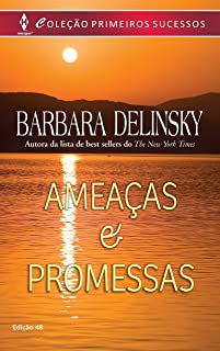 Livro Harlequin Primeiros Sucessos Nº 48- Ameaças e Promessas Autor Delinsky, Barbara (2014) [usado]