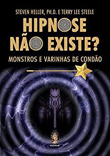 Livro Hipnose Não Existe? Monstros e Varinhas de Condão Autor Heller, Steven (2012) [usado]