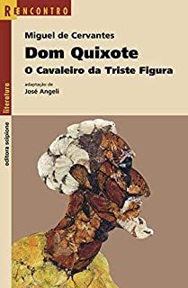 Livro Dom Quixote o Cavaleiro da Triste Figura ( Série Reencontro ) Autor Cervantes, Miguel de (2013) [usado]