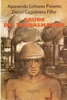 Livro Saúde do Trabalhador Autor Pimenta, Aparecido Linhares e David Capistrano (1988) [usado]