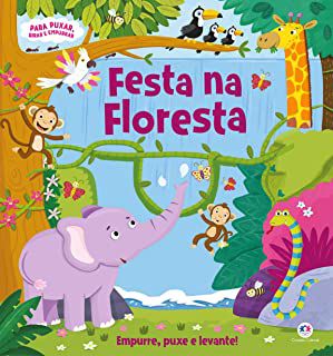 Livro Festa na Floresta- para Puxar, Girar e Empurrar Autor Desconhecido (2020) [novo]