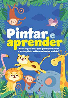 Livro Pintar e Aprender- Diversão Garantida para Quem Quer Bancar o Pirata, Pilotar Avião ou Enfrentar um Leão!! Autor Pellinson, Sandra Tir (adaptação) (2020) [seminovo]