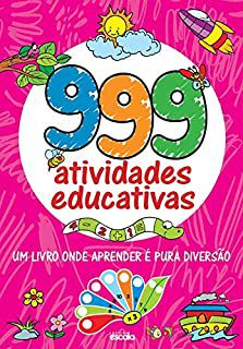 Livro 999 Atividades Educativas- um Livro onde Aprender é Pura Diversão Autor Ferreira, Letícia (2020) [seminovo]