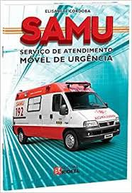 Livro Samu: Serviço de Atendimento Móvel de Urgencia Autor Cordaba, Elisabete (2012) [usado]