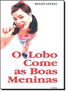 Livro Lobo Come as Boas Meninas, o Autor Gockel, Renate (2007) [usado]