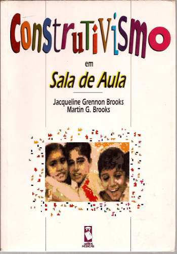 Livro Construtivismo em Sala de Aula Autor Brooks, Jacqueline Grennon (2013) [usado]