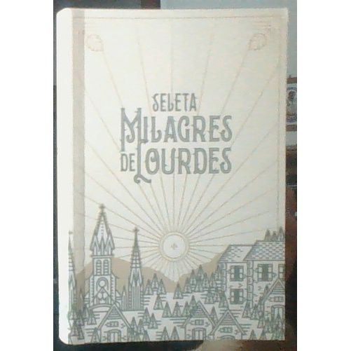 Livro Seleta Milagres de Lourdes Autor Varios Artistas [usado]