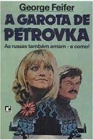 Livro a Garota de Petrocka - as Russas Também Amam - e Como ! Autor Feifer, George (1971) [usado]