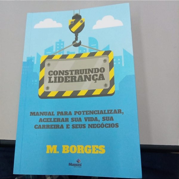 Livro Construindo Liderança Autor Borges, M (2019) [usado]