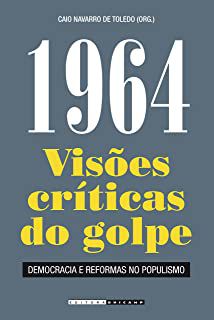 Livro 1964 - Visões Críticas do Golpe Autor Toledo, Caio Navarro de (2014) [usado]