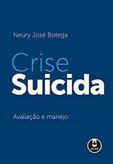 Livro Crise Suicida Autor Botega, Neury José (2015) [usado]