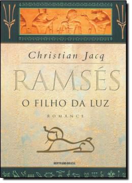 Livro Ramsés - o Filho da Luz Autor Jacq, Christian (2014) [usado]