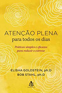 Livro Atenção Plena para Todos os Dias Autor Goldstein, Elisha (2015) [usado]