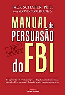 Livro Manual de Persuasão do Fbi Autor Schafer, Jack (2015) [usado]