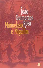 Livro Manuelzão e Miguilim Autor Rosa, João Guimarães (2001) [usado]