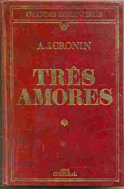 Livro Três Amores Autor Cronin, A.j. (1985) [usado]