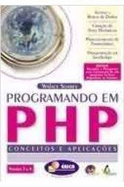 Livro Programando em Php Conceitos e Aplicações / Versões 3 e 4 Autor Soares, Walace (2000) [usado]
