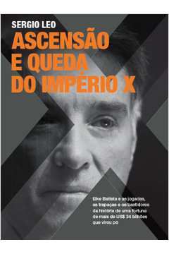 Livro Ascensão e Queda do Império X Autor Leo, Sergio (2014) [usado]