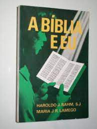 Livro a Bíblia e Eu Autor Rahm, Hroldo J. [usado]