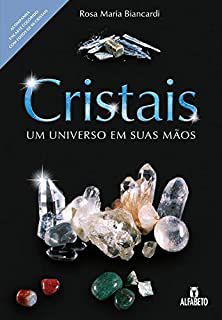 Livro Cristais : um Universo em suas Mãos Autor Biacardi, Rosa Maria (2015) [usado]