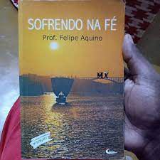 Livro Sofrendo na Fé Autor Aquino, Felipe Prof. (2003) [usado]