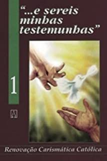 Livro e Sereis Minhas Testemunhas 1: Ofensiva Nacional -renovação Carismática Católica Autor Desconhecido (1993) [usado]