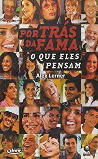 Livro por tras da Fama: o que Eles Pensam Autor Lerner, Alex (2007) [usado]