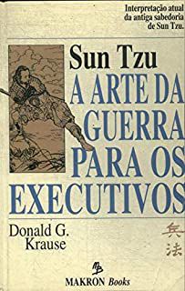 Livro Arte da Guerra para os Executivos, a Autor Krause, Donald G. (1996) [usado]