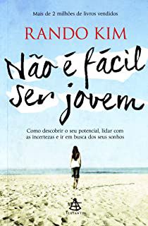 Livro Não é Fácil Ser Jovem:como Descobrir o seu Potencial, Lidar com as Incertezas e Ir em Busca dos seus Sonhos Autor Kim, Rando (2013) [usado]