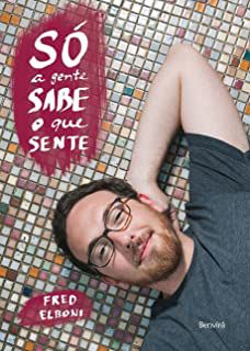 Livro Só a Gente Sabe o que Sente Autor Elboni, Frederico (2016) [usado]