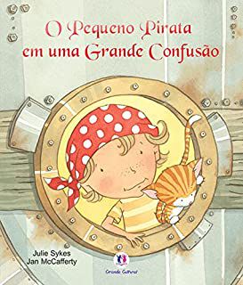 Livro o Pequeno Pirata em Uma Grande Confusão Autor Sykes, Julie (2011) [usado]