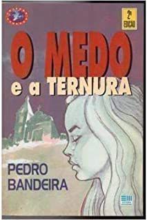 Livro o Medo e a Ternura Autor Bandeira, Pedro (1998) [usado]