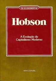 Livro Hobson- a Evolução do Capitalismo Moderno- os Economistas Autor Hobson, John A. (1985) [usado]