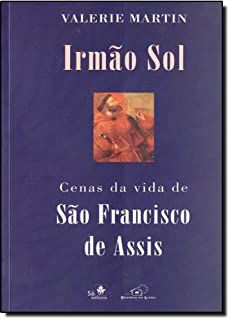 Livro Irmão Sol- Cenas da Vida de São Francisco de Assis Autor Martin, Valerie (2001) [usado]