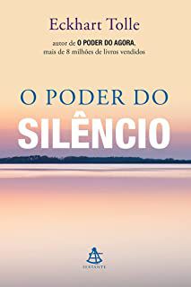 Livro o Poder do Silêncio Autor Tolle, Eckhart (2016) [usado]