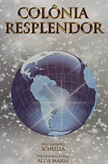 Livro Colônia Resplendor Autor Scheilla (2018) [usado]
