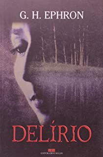 Livro Delírio Autor Ephron, G.h. (2004) [usado]