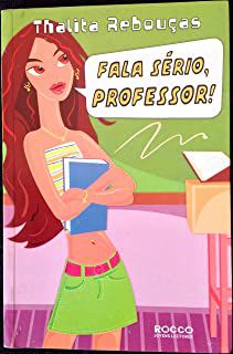 Livro Fala Sério , Professor! Autor Rebouças, Thalita (2006) [usado]