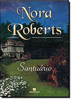 Livro Santuário Autor Roberts, Nora (2007) [usado]