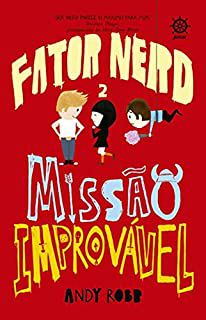 Livro Fator Nerd 2 - Missão Improvável Autor Robb, Andy (2015) [usado]